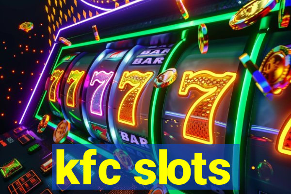 kfc slots